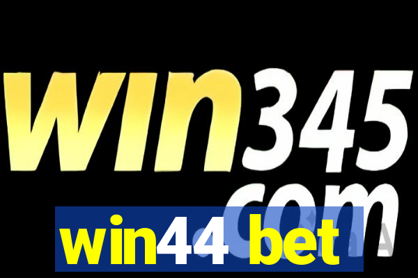 win44 bet